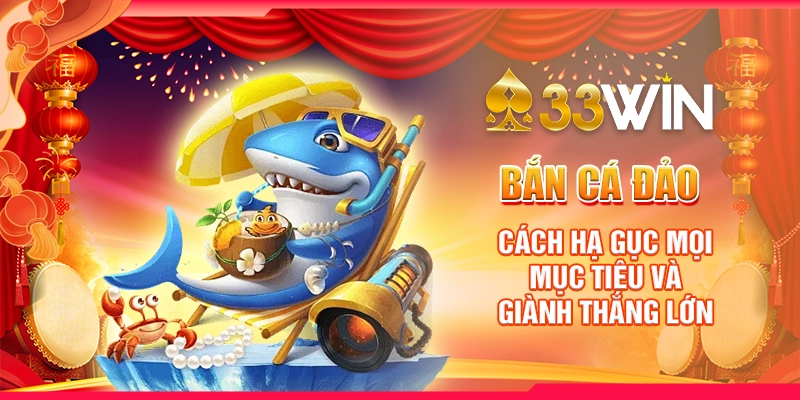 ban-ca-dao-cach-ha-guc-moi-muc-tieu-va-gianh-thang-lon